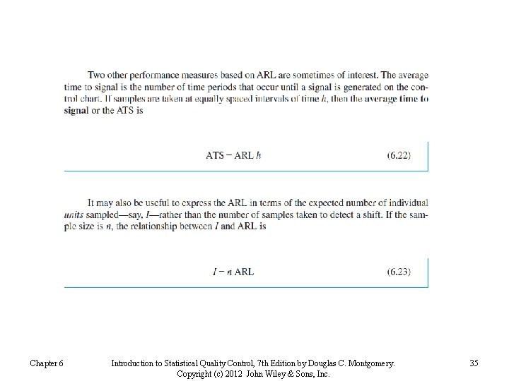 Chapter 6 Introduction to Statistical Quality Control, 7 th Edition by Douglas C. Montgomery.