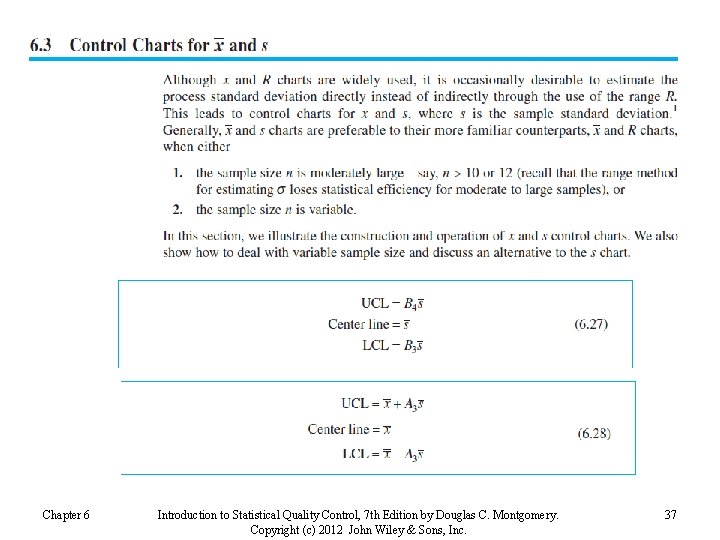 Chapter 6 Introduction to Statistical Quality Control, 7 th Edition by Douglas C. Montgomery.