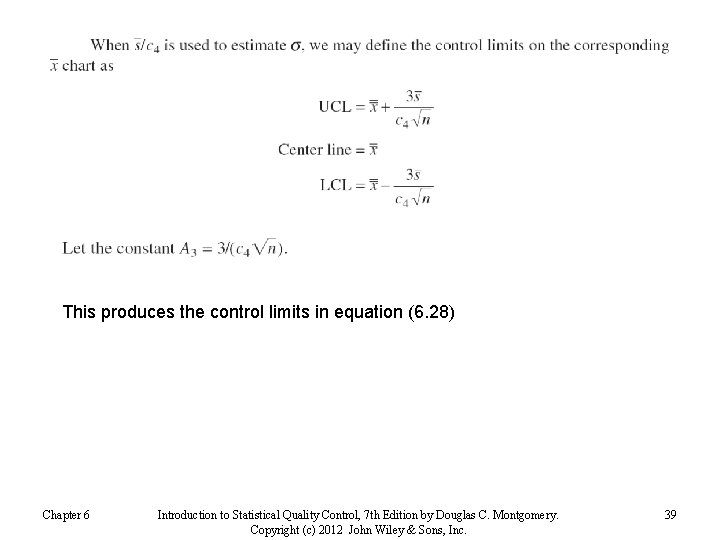 This produces the control limits in equation (6. 28) Chapter 6 Introduction to Statistical