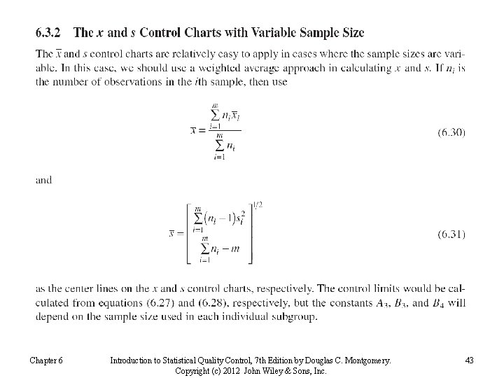 Chapter 6 Introduction to Statistical Quality Control, 7 th Edition by Douglas C. Montgomery.