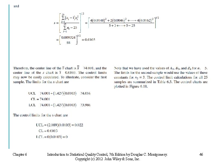 Chapter 6 Introduction to Statistical Quality Control, 7 th Edition by Douglas C. Montgomery.