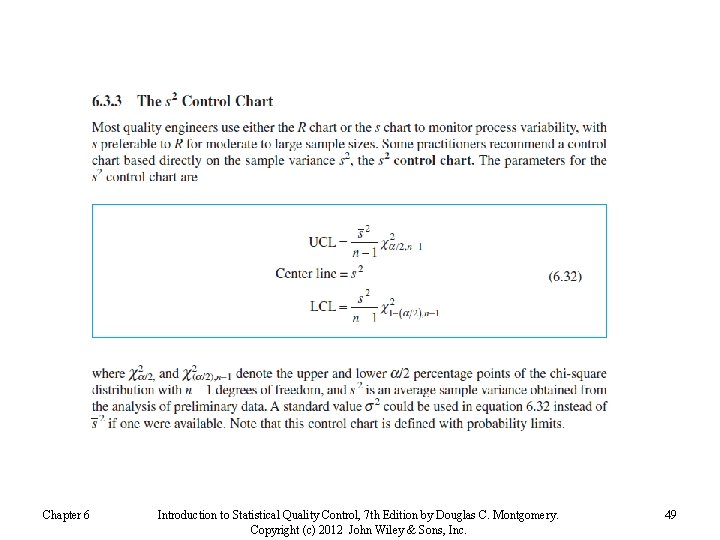 Chapter 6 Introduction to Statistical Quality Control, 7 th Edition by Douglas C. Montgomery.