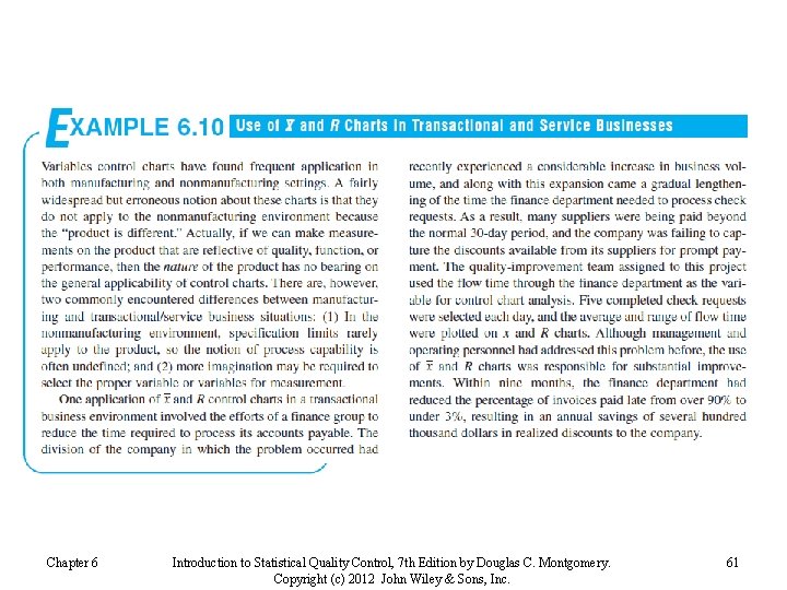 Chapter 6 Introduction to Statistical Quality Control, 7 th Edition by Douglas C. Montgomery.