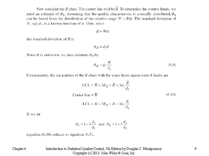 Chapter 6 Introduction to Statistical Quality Control, 7 th Edition by Douglas C. Montgomery.