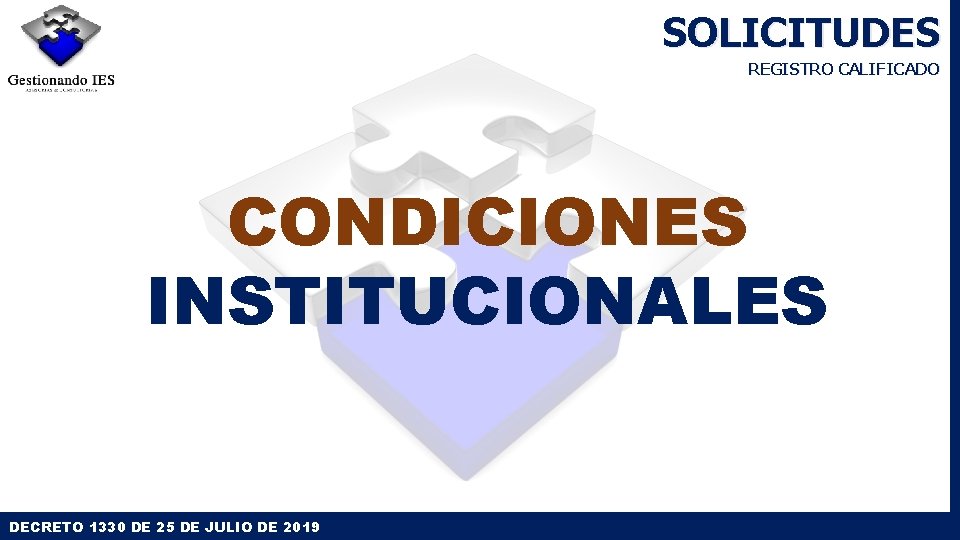 SOLICITUDES REGISTRO CALIFICADO CONDICIONES INSTITUCIONALES DECRETO 1330 DE 25 DE JULIO DE 2019 SOLICITUDES REGISTRO CALIFICADO CONDICIONES INSTITUCIONALES DECRETO 1330 DE 25 DE JULIO DE 2019