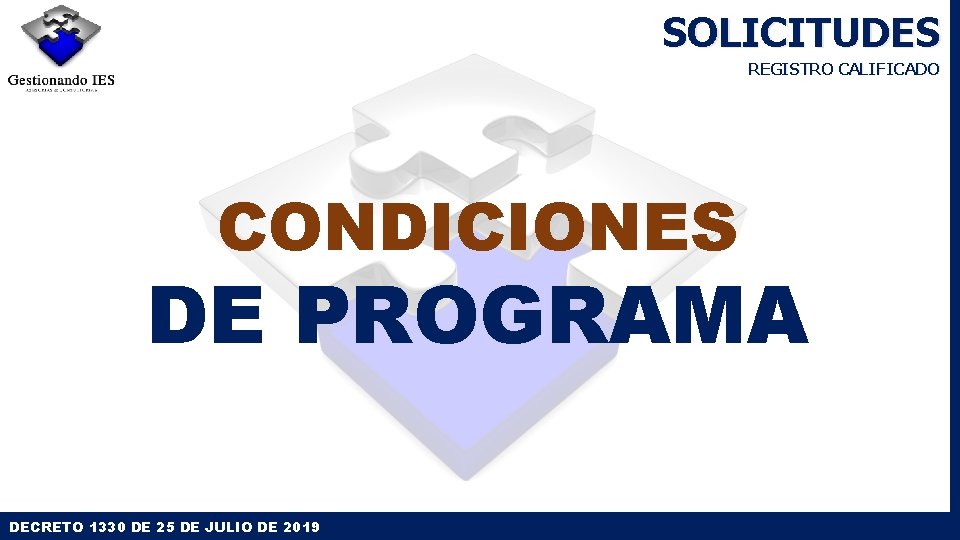 SOLICITUDES REGISTRO CALIFICADO CONDICIONES DE PROGRAMA DECRETO 1330 DE 25 DE JULIO DE 2019 SOLICITUDES REGISTRO CALIFICADO CONDICIONES DE PROGRAMA DECRETO 1330 DE 25 DE JULIO DE 2019