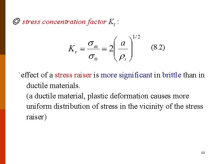 ◎ stress concentration factor Kt : (8. 2) ˙effect of a stress raiser is ◎ stress concentration factor Kt : (8. 2) ˙effect of a stress raiser is