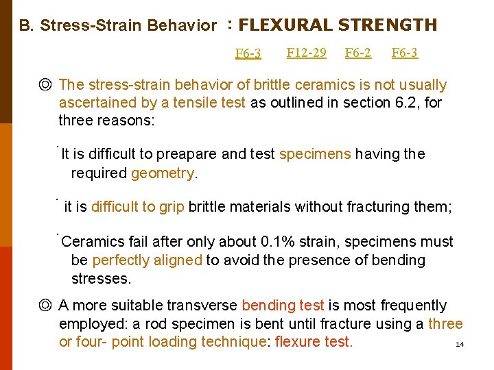 B. Stress-Strain Behavior :FLEXURAL STRENGTH F 6 -3 F 12 -29 F 6 -2 B. Stress-Strain Behavior :FLEXURAL STRENGTH F 6 -3 F 12 -29 F 6 -2