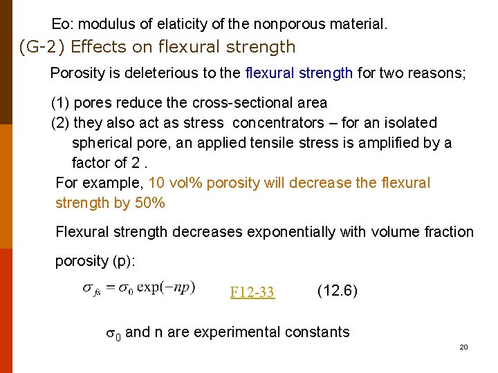 Eo: modulus of elaticity of the nonporous material. (G-2) Effects on flexural strength Porosity Eo: modulus of elaticity of the nonporous material. (G-2) Effects on flexural strength Porosity