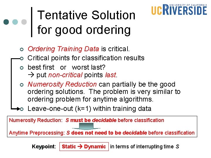 Tentative Solution for good ordering ¢ ¢ ¢ Ordering Training Data is critical. Critical Tentative Solution for good ordering ¢ ¢ ¢ Ordering Training Data is critical. Critical