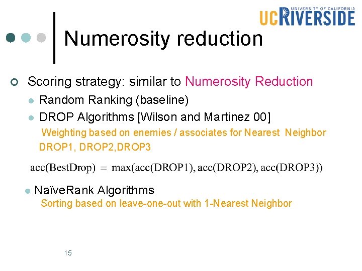 Numerosity reduction ¢ Scoring strategy: similar to Numerosity Reduction l l Random Ranking (baseline) Numerosity reduction ¢ Scoring strategy: similar to Numerosity Reduction l l Random Ranking (baseline)