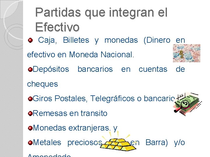 Partidas que integran el Efectivo Caja, Billetes y monedas (Dinero en efectivo en Moneda