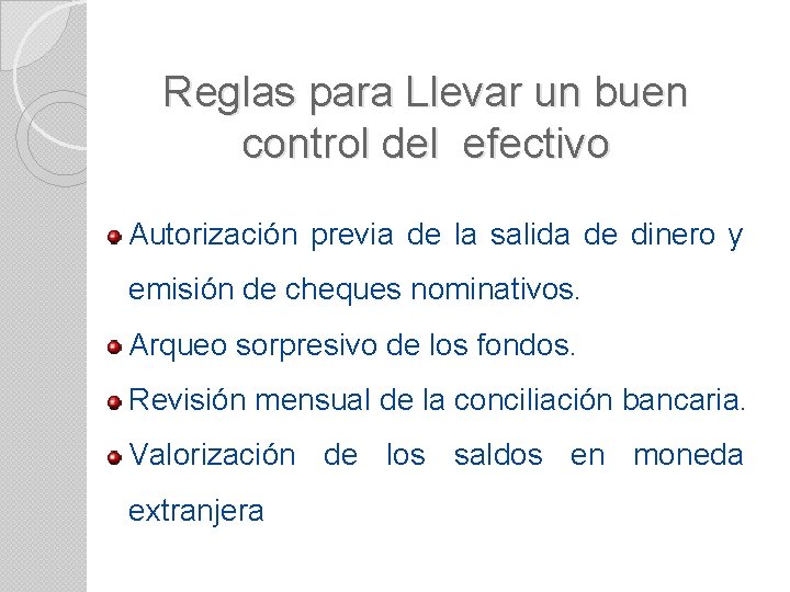 Reglas para Llevar un buen control del efectivo Autorización previa de la salida de