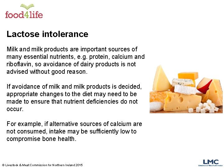 Lactose intolerance Milk and milk products are important sources of many essential nutrients, e.