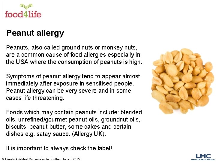 Peanut allergy Peanuts, also called ground nuts or monkey nuts, are a common cause