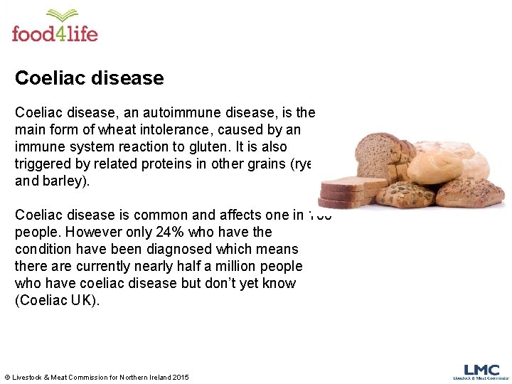 Coeliac disease, an autoimmune disease, is the main form of wheat intolerance, caused by