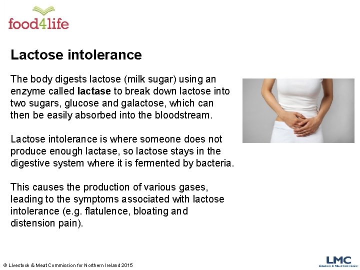 Lactose intolerance The body digests lactose (milk sugar) using an enzyme called lactase to