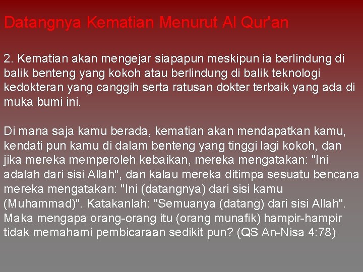 Datangnya Kematian Menurut Al Qur'an 2. Kematian akan mengejar siapapun meskipun ia berlindung di