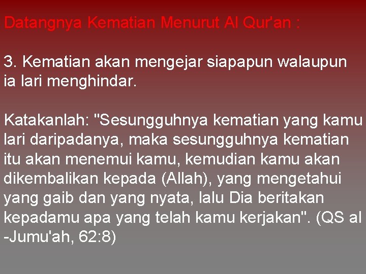 Datangnya Kematian Menurut Al Qur'an : 3. Kematian akan mengejar siapapun walaupun ia lari