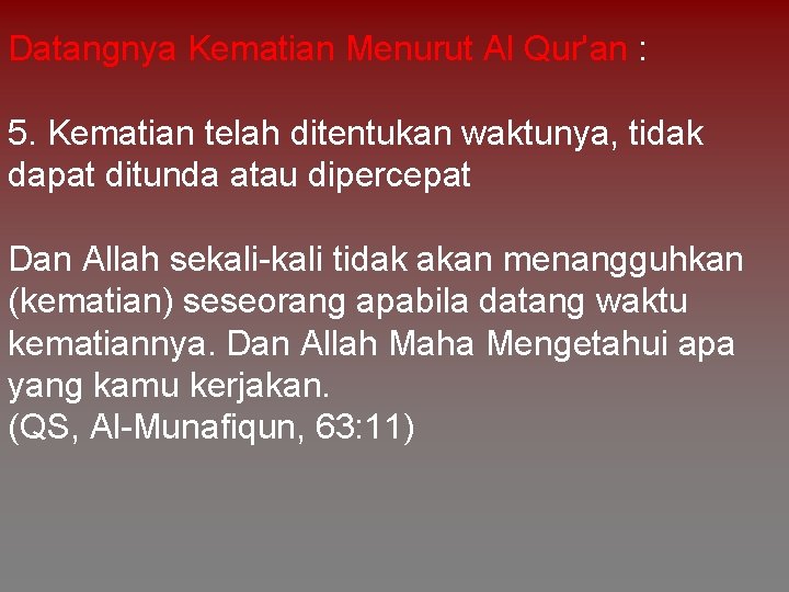 Datangnya Kematian Menurut Al Qur'an : 5. Kematian telah ditentukan waktunya, tidak dapat ditunda