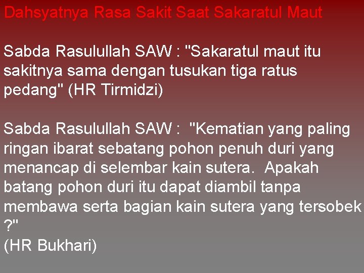 Dahsyatnya Rasa Sakit Saat Sakaratul Maut Sabda Rasulullah SAW : "Sakaratul maut itu sakitnya