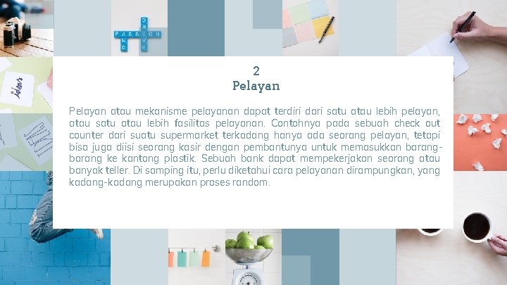 2 Pelayan atau mekanisme pelayanan dapat terdiri dari satu atau lebih pelayan, atau satu