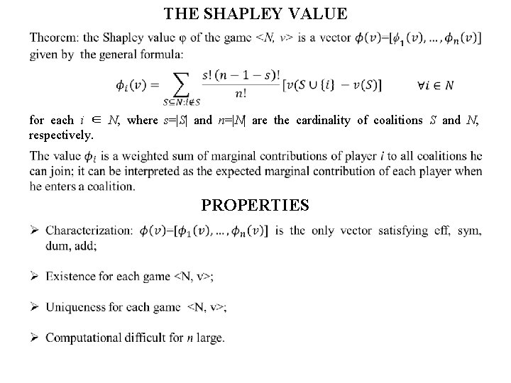 THE SHAPLEY VALUE for each i ∈ N, where s=|S| and n=|N| are the