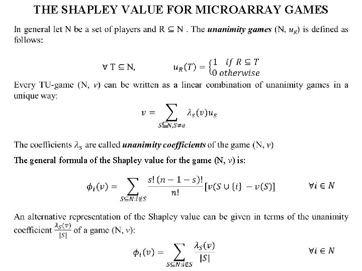 THE SHAPLEY VALUE FOR MICROARRAY GAMES The general formula of the Shapley value for