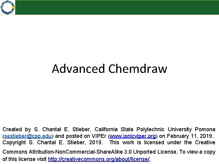Advanced Chemdraw Created by S. Chantal E. Stieber, California State Polytechnic University Pomona (sestieber@cpp.