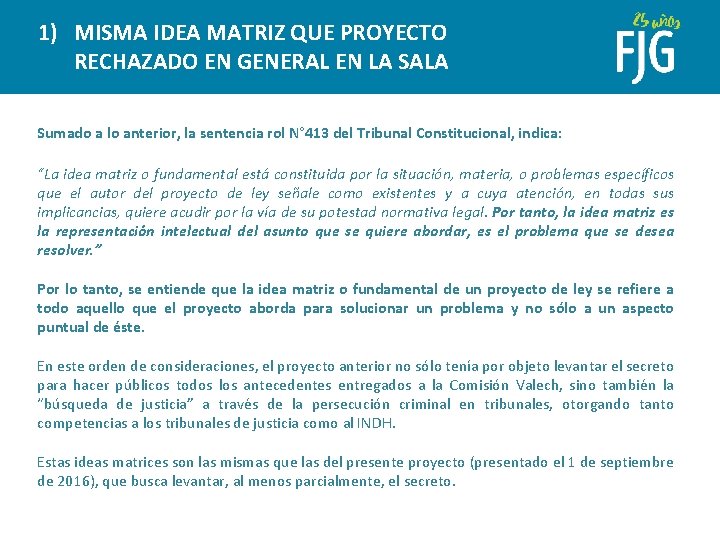 1) MISMA IDEA MATRIZ QUE PROYECTO RECHAZADO EN GENERAL EN LA SALA Sumado a