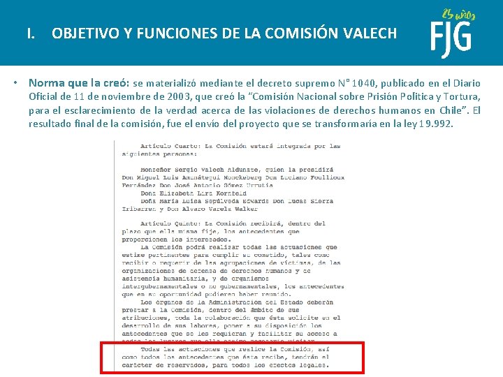 I. OBJETIVO Y FUNCIONES DE LA COMISIÓN VALECH • Norma que la creó: se