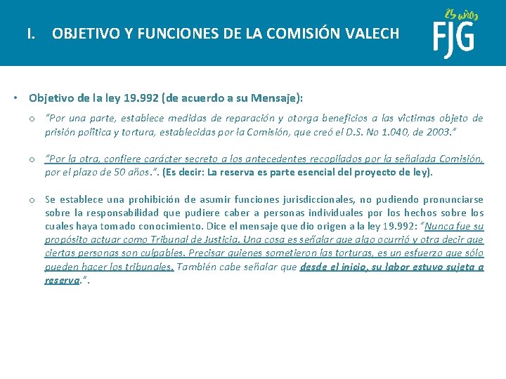 I. OBJETIVO Y FUNCIONES DE LA COMISIÓN VALECH • Objetivo de la ley 19.