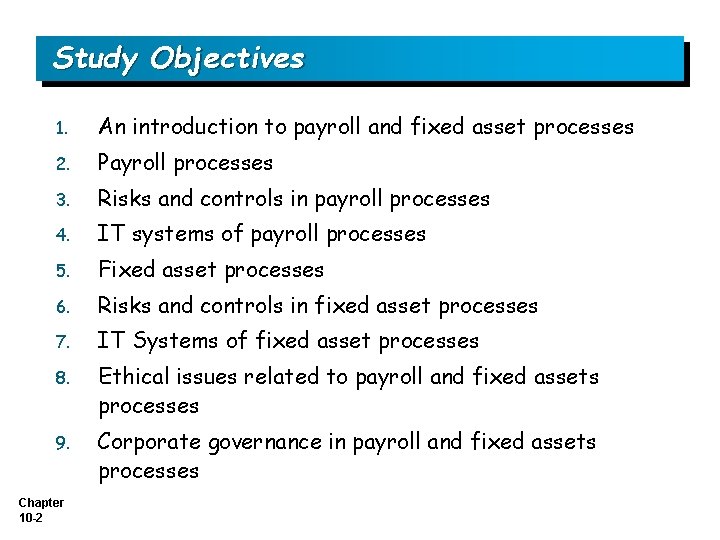 Study Objectives 1. An introduction to payroll and fixed asset processes 2. Payroll processes