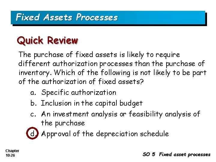 Fixed Assets Processes Quick Review The purchase of fixed assets is likely to require