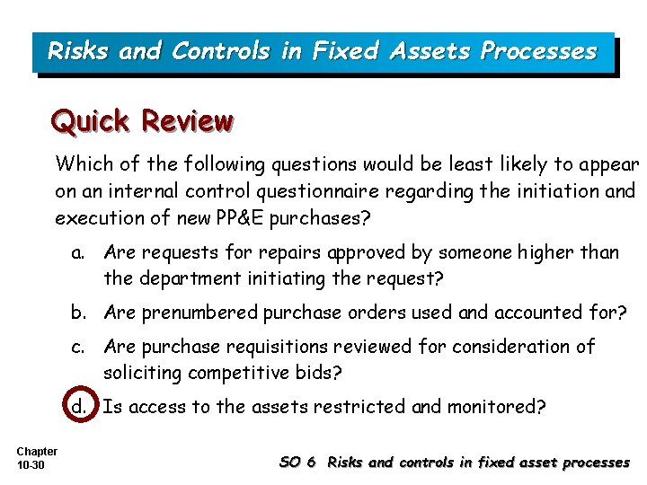 Risks and Controls in Fixed Assets Processes Quick Review Which of the following questions