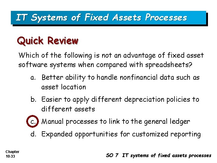 IT Systems of Fixed Assets Processes Quick Review Which of the following is not