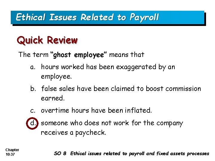 Ethical Issues Related to Payroll Quick Review The term “ghost employee” means that a.