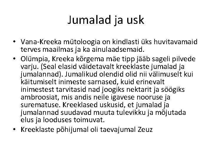 Jumalad ja usk • Vana-Kreeka mütoloogia on kindlasti üks huvitavamaid terves maailmas ja ka