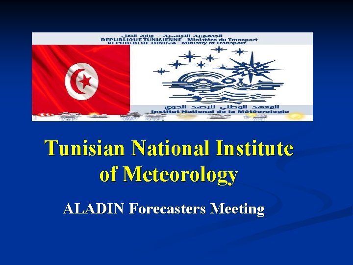 Tunisian National Institute of Meteorology ALADIN Forecasters Meeting 