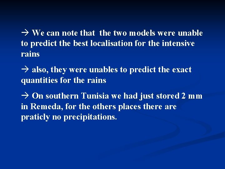  We can note that the two models were unable to predict the best