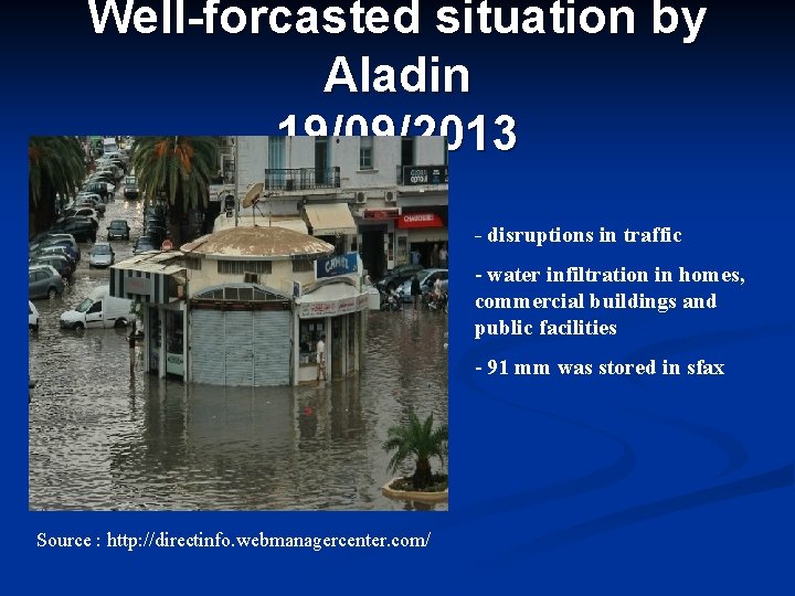 Well-forcasted situation by Aladin 19/09/2013 - disruptions in traffic - water infiltration in homes,