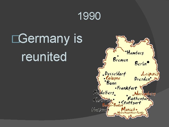1990 �Germany reunited is 