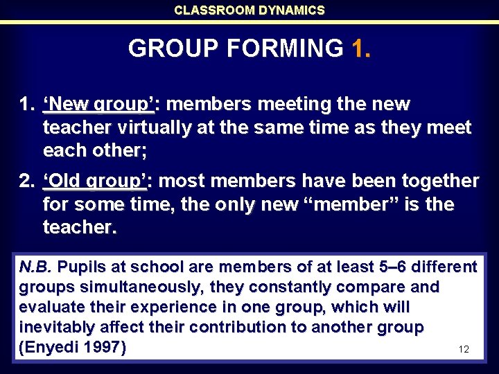 CLASSROOM DYNAMICS GROUP FORMING 1. 1. ‘New group’: members meeting the new teacher virtually CLASSROOM DYNAMICS GROUP FORMING 1. 1. ‘New group’: members meeting the new teacher virtually