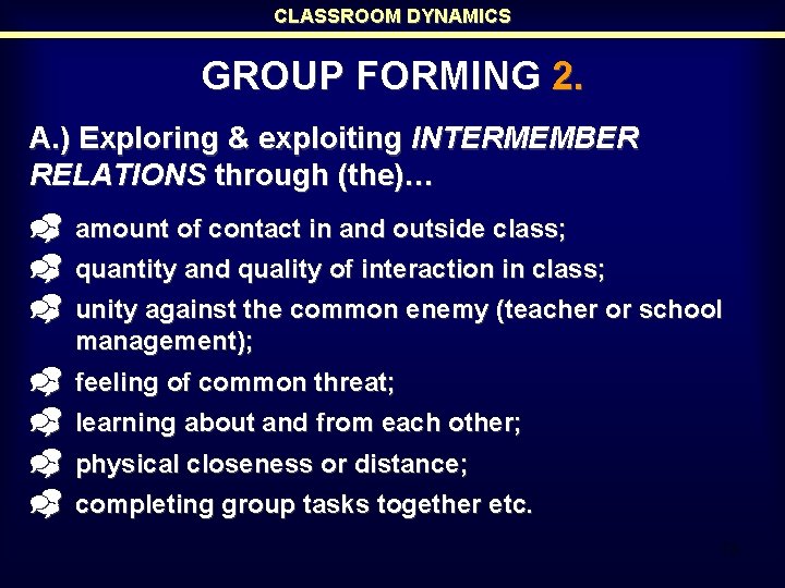 CLASSROOM DYNAMICS GROUP FORMING 2. A. ) Exploring & exploiting INTERMEMBER RELATIONS through (the)… CLASSROOM DYNAMICS GROUP FORMING 2. A. ) Exploring & exploiting INTERMEMBER RELATIONS through (the)…