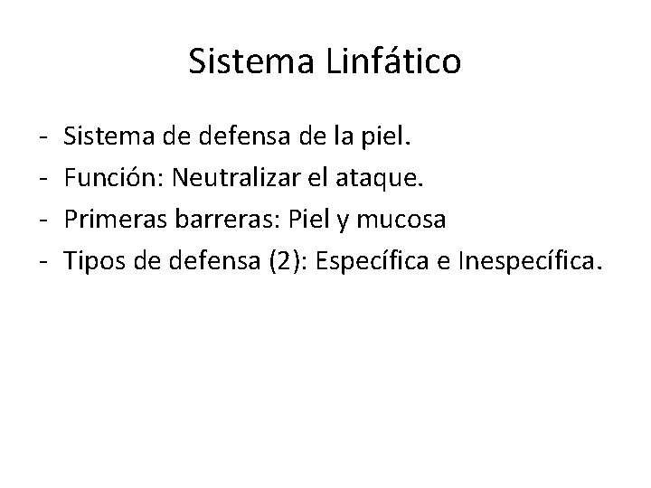 Sistema Linfático - Sistema de defensa de la piel. Función: Neutralizar el ataque. Primeras Sistema Linfático - Sistema de defensa de la piel. Función: Neutralizar el ataque. Primeras