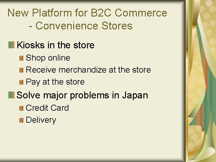 New Platform for B 2 C Commerce - Convenience Stores Kiosks in the store
