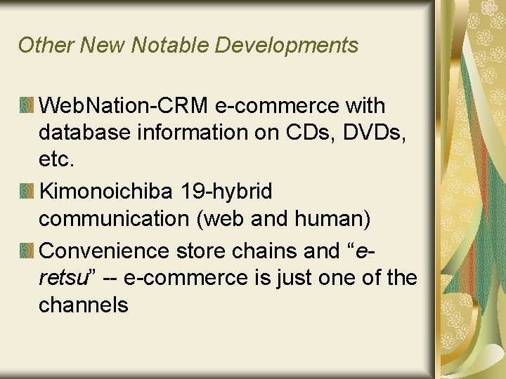 Other New Notable Developments Web. Nation-CRM e-commerce with database information on CDs, DVDs, etc.