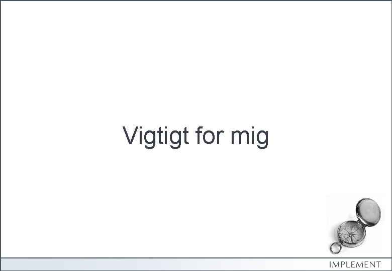 Vigtigt for mig 