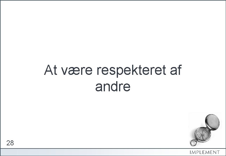 At være respekteret af andre 28 