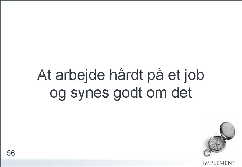 At arbejde hårdt på et job og synes godt om det 56 